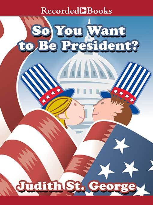 Title details for So You Want to be President? by Judith St. George - Available